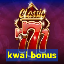 kwai bonus